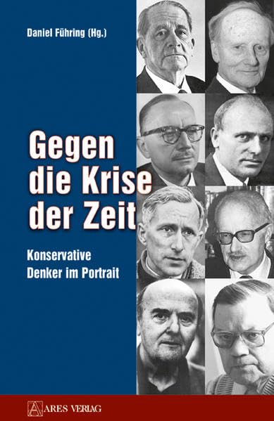 Gegen die Krise der Zeit: Konservative Denker im Portrait Law