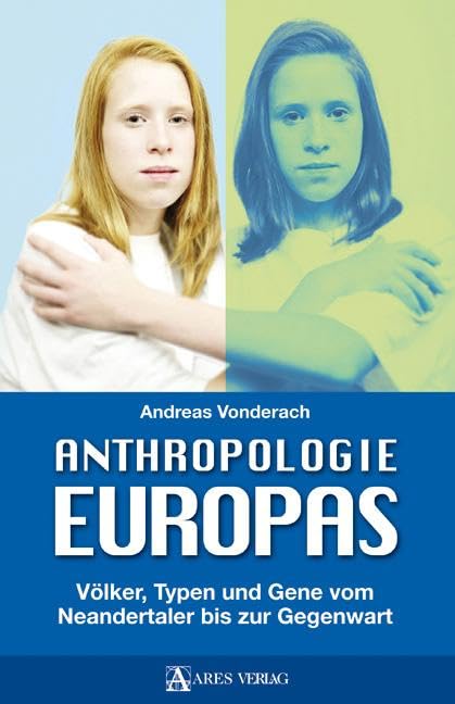 Anthropologie Europas: Völker, Typen und Gene vom Neandertaler bis zur Gegenwart General education
