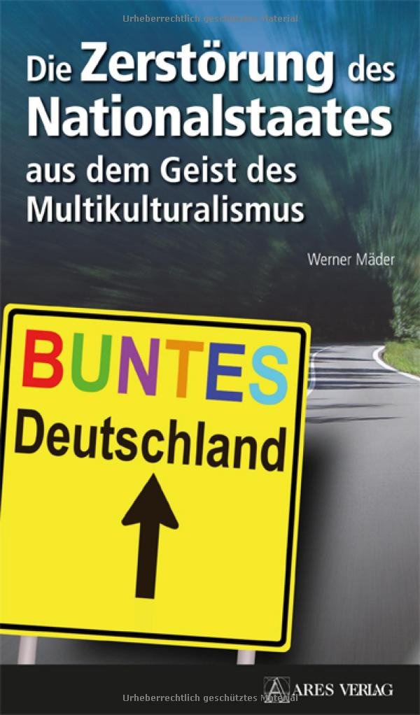 Die Zerstörung des Nationalstaates aus dem Geist des Multikulturalismus Law