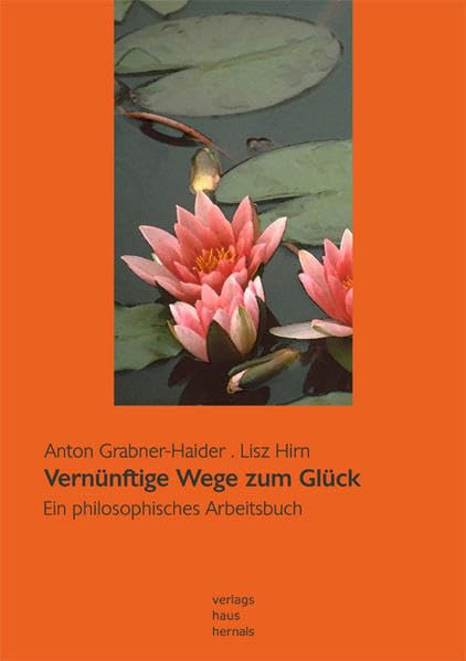 Vernünftige Wege zum Glück: Ein philosophisches Arbeitsbuch Contemporary literature