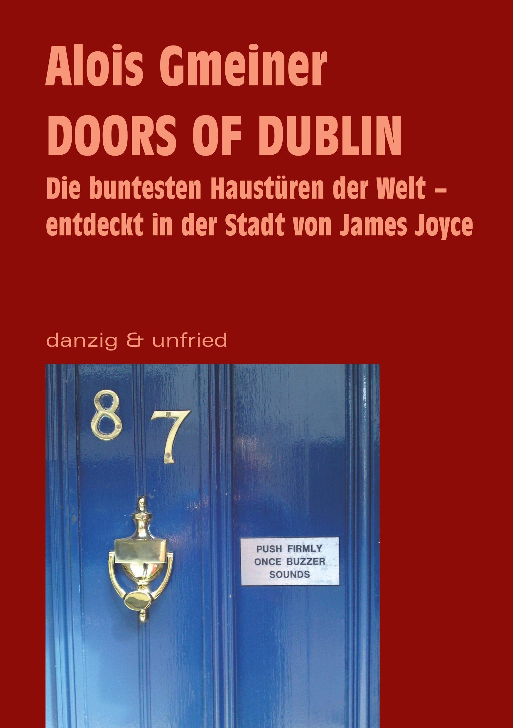 Doors of Dublin: Die buntesten Haustüren der Welt – entdeckt in der Stadt von James Joyce Film, Art & Culture