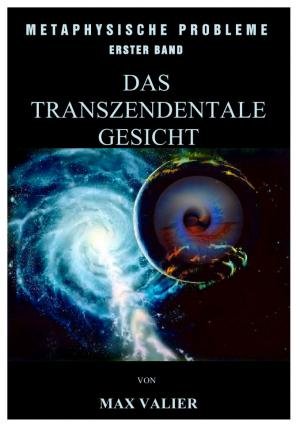 DAS TRANSZENDENTALE GESICHT (METAPHYSISCHE PROBLEME. ERSTER BAND.) Religion & Esotericism