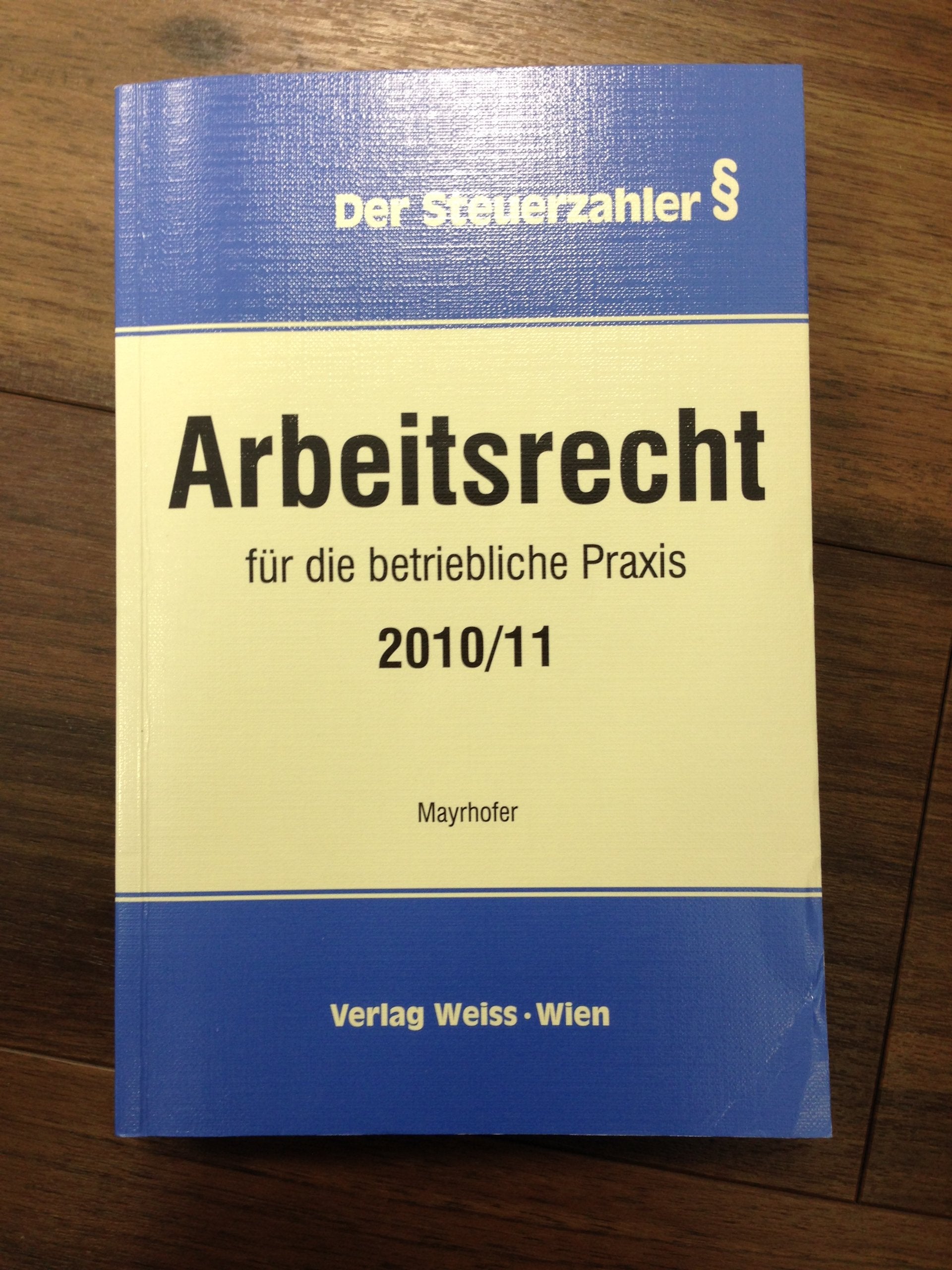 Arbeitsrecht für die betriebliche Praxis 2010/11 Law