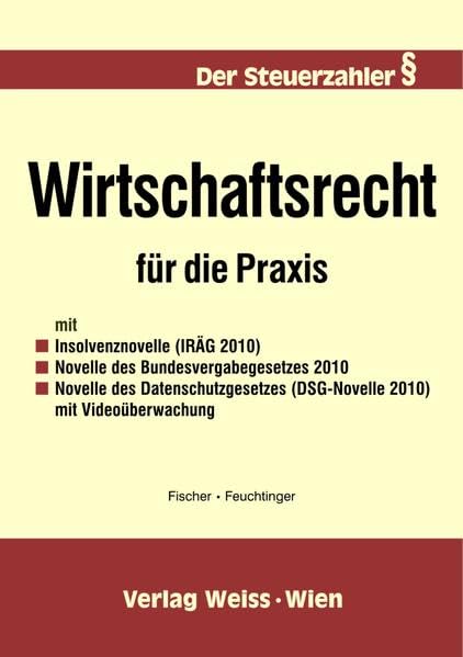 Wirtschaftsrecht für die Praxis: Auflage Herbst 2010 (Der Steuerzahler) Law