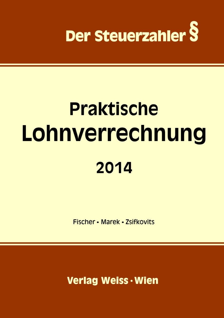 Praktische Lohnverrechnung 2014: Jahresauflage 2014 Law