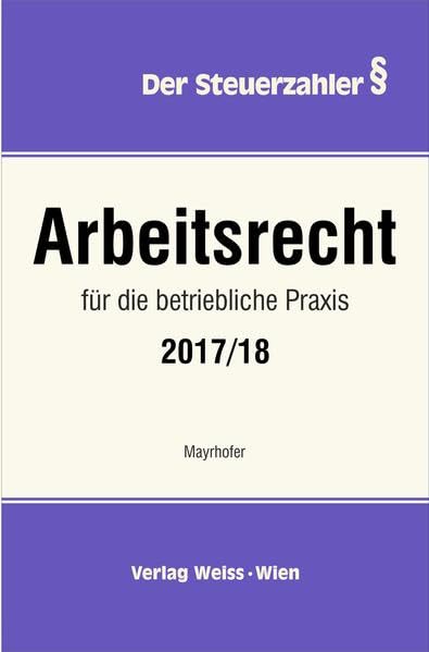 Arbeitsrecht für die betriebliche Praxis (Der Steuerzahler) Business, Finance & Career