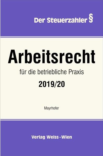 Arbeitsrecht für die betriebliche Praxis 2019/20 (Der Steuerzahler) Law