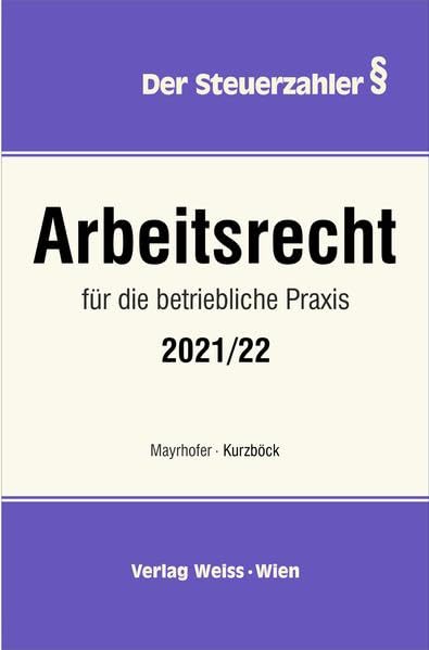 Arbeitsrecht für die betriebliche Praxis 2021/22 (Der Steuerzahler) Law