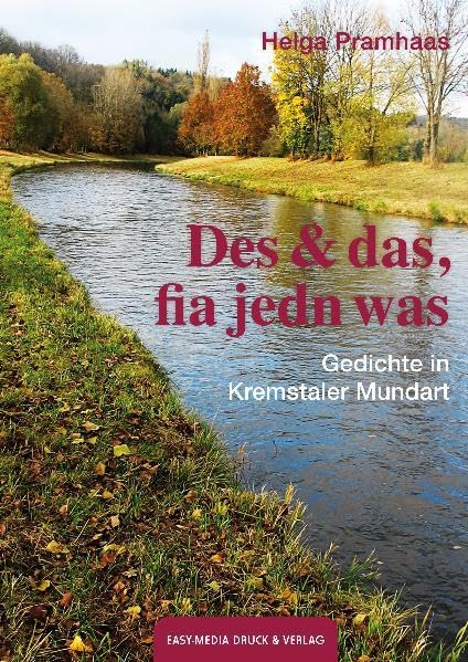 Des & das, fia jedn was: Gedichte in Kremstaler Mundart Poetry