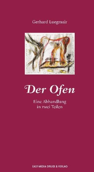 Der Ofen: Eine Abhandlung in zwei Teilen Poetry