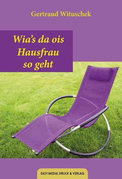 Wia´s da ois Hausfrau so geht Poetry