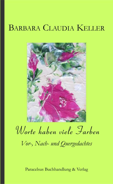 Worte haben viele Farben: Vor-, Nach- und Quergedachtes Books