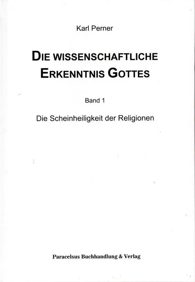 Die wissenschaftliche Erkenntnis Gottes: Die Scheinheiligkeit der Religionen Religion & Esotericism