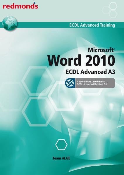 ECDL ADVANCED WORD 2010 A3 - Syllabus 2.0: redmond's ECDL Advanced Training (Aus rechtlichen Gründen ist ein Verkauf in die BRD nicht gestattet) - Team ALGE book