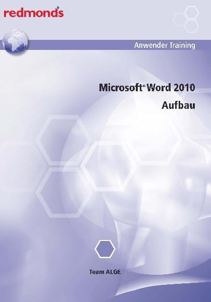 WORD 2010 AUFBAU: redmond's Anwender Training: Von Team ALGE Computer Science
