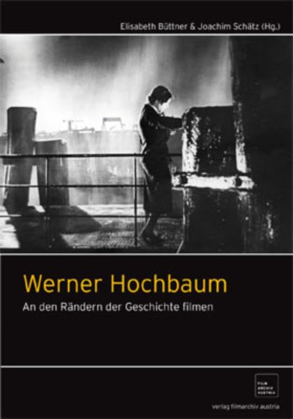 Werner Hochbaum: An den Rändern der Geschichte filmen Film, Art & Culture