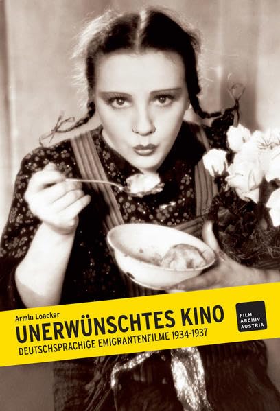 Unerwünschtes Kino: Deutschsprachige Emigrantenfilme 1934 bis 1937 book