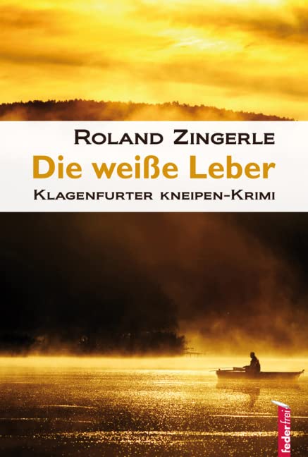 Die weiße Leber: Klagenfurter Kneipen-Krimi Contemporary literature