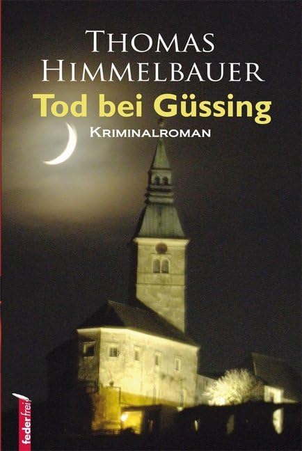 Tod bei Güssing: Kriminalroman Contemporary literature