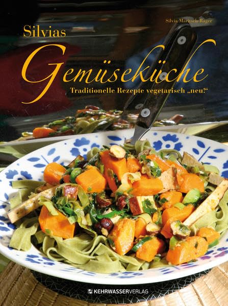 Silvias Gemüseküche: Traditionelle Rezepte vegetarisch "neu!" Leisure, Home & Garden