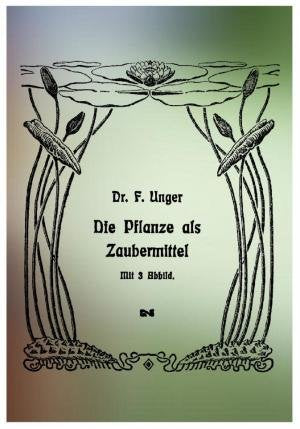 Die Pflanze als Zaubermittel. Religion & Esotericism