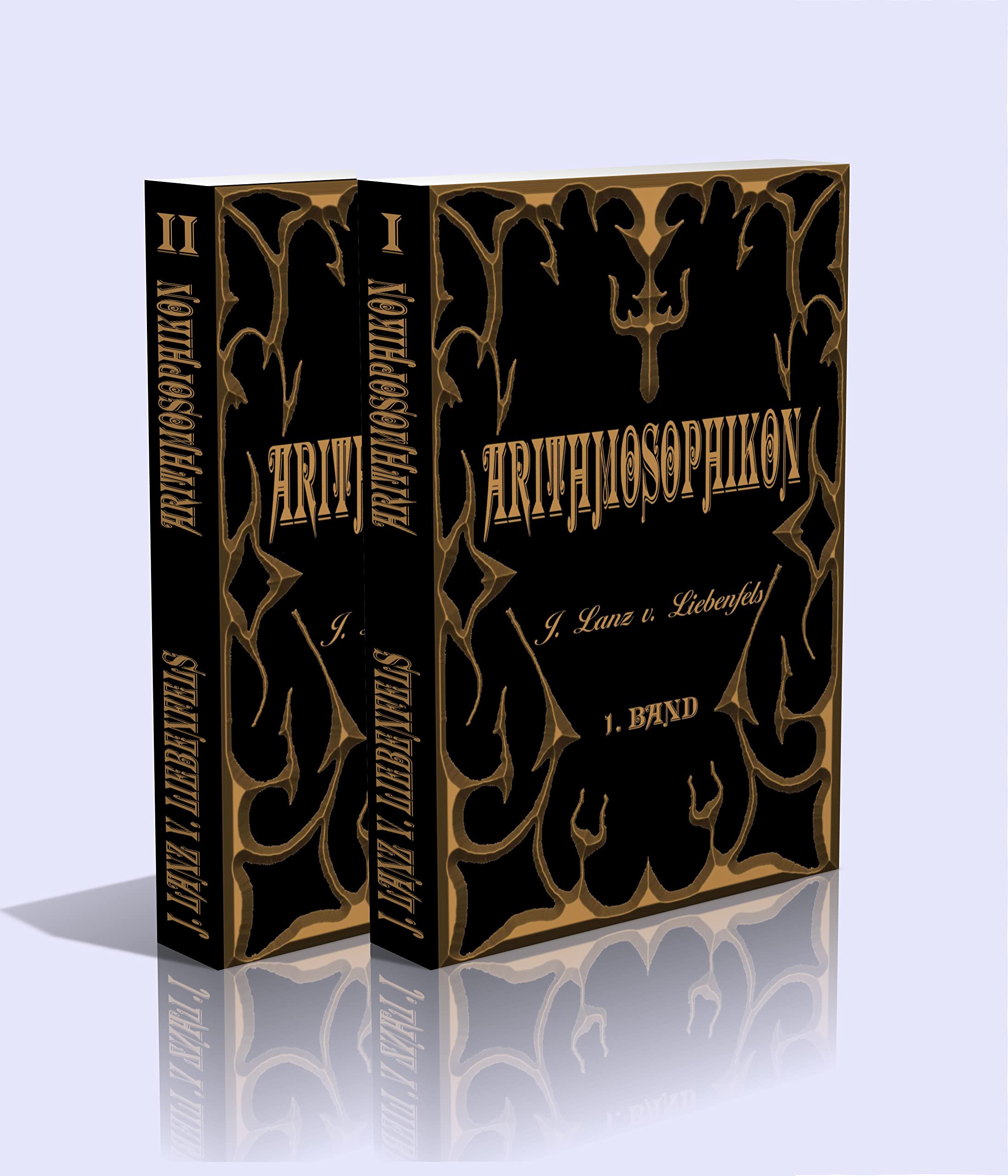 ARITHMOSOPHIKON. EIN MODERN-WISSENSCHAFTLICHES LEHRBUCH DER PRAKTISCHEN KABBALA UND DER GEISTERSPRACHE DER ZAHLEN, BUCHSTABEN, WORTE, PERSONEN- UND ORTSNAMEN. Gesamtausgabe in 2 Bänden Religion & Esotericism