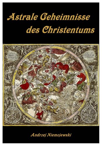 Astrale Geheimnisse des Christentums. Mit 70 Abbildungen Religion & Esotericism