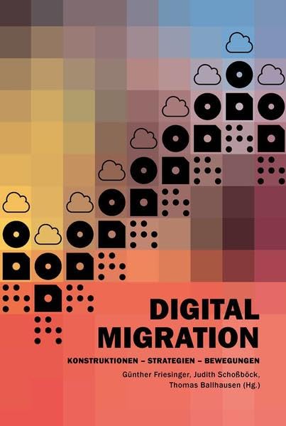 Digital Migration: Konstruktionen - Strategien - Bewegungen Books