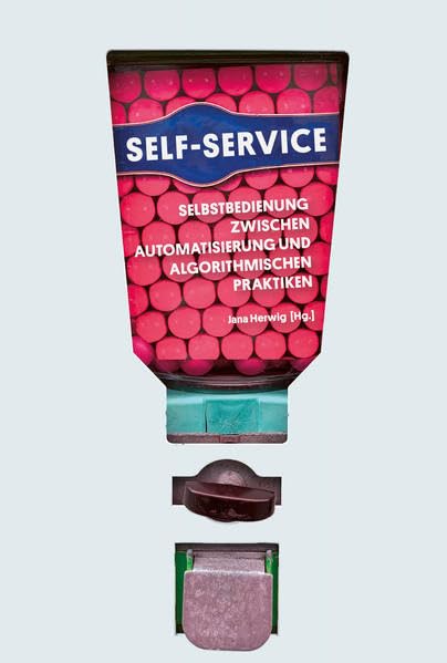 Self-Service. Selbstbedienung zwischen Automatisierung und algorithmischen Praktiken Law
