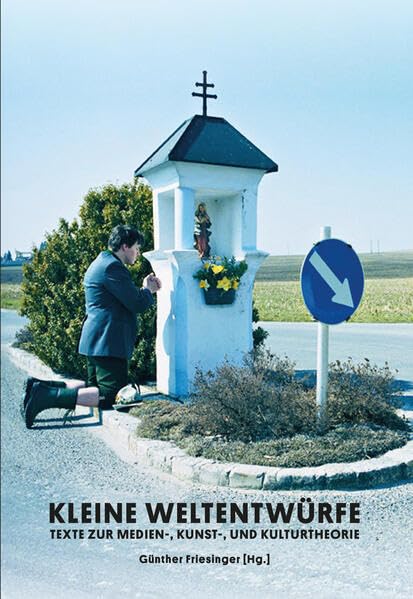 Kleine Weltentwürfe: Texte zur Medien-, Kunst-, und Kulturtheorie Law