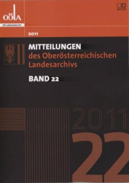 Mitteilungen des Oberösterreichischen Landesarchivs, Band 22 Politics & History