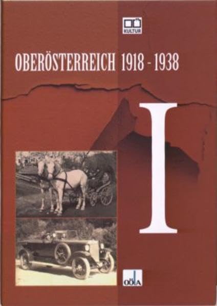 Oberösterreich 1918 - 1938 / Oberösterreich 1918 - 1938 . I Politics & History