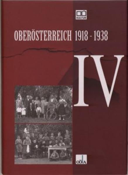 Oberösterreich 1918 - 1938 / Oberösterreich 1918 - 1938 . IV Politics & History