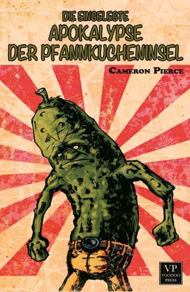 Die eingelegte Apokalypse der Pfannkucheninsel: Bizarro Fiction Humour & Satire