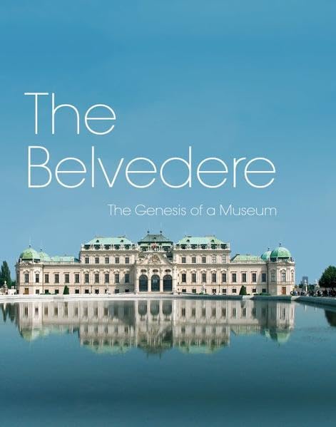 The Belvedere: The Genesis of a Museum Architecture