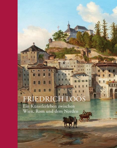Friedrich Loos: Ein Künstlerleben zwischen Wien, Rom und dem Norden Film, Art & Culture
