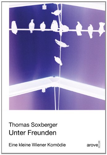 Unter Freunden: Eine kleine Wiener Komödie Contemporary literature