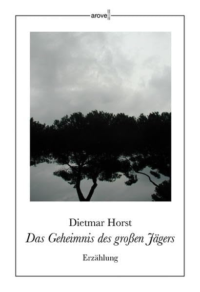 Das Geheimnis des großen Jägers: Erzählung Contemporary literature