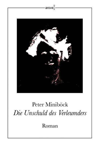 Die Unschuld des Verleumders: Roman Contemporary literature