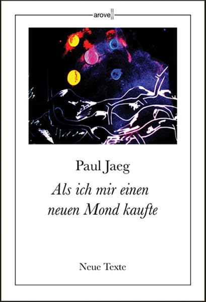 Als ich mir einen neuen Mond kaufte: Neue Texte. Lyrik und Erzählungen. Contemporary literature