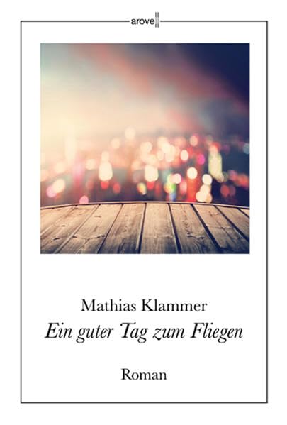Ein guter Tag zum Fliegen: Roman Contemporary literature