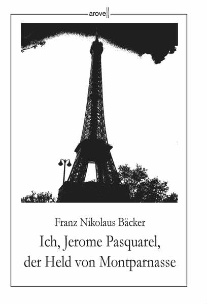 Ich, Jerome Pasquarel, der Held von Montparnasse Poetry