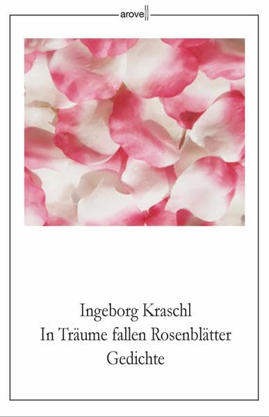 In Träume fallen Rosenblätter Poetry
