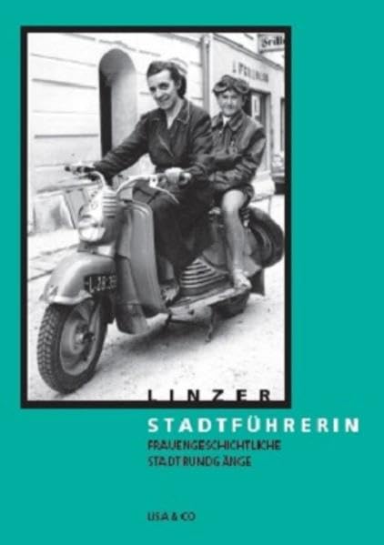 LINZER STADTFÜHRERIN: Frauengeschichtliche Stadtrundgänge Politics & History