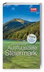Die schönsten Ausflugsziele der Steiermark Leisure, Home & Garden