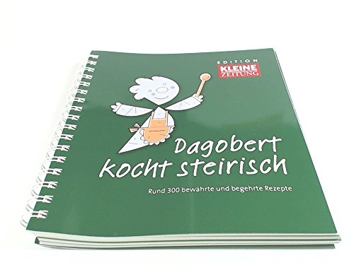 Dagobert kocht steirisch: Rund 300 bewährte und begehrte Rezepte Leisure, Home & Garden