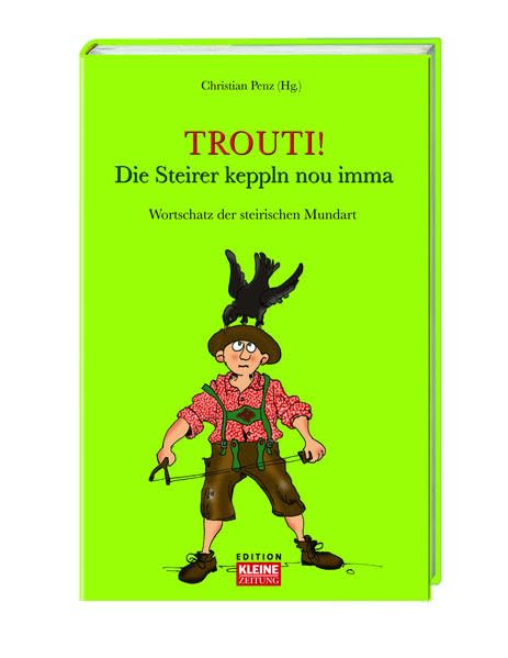 Trouti!: Die Steirer keppln no imma Lifestyle