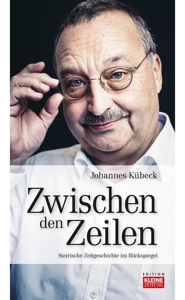 Zwischen den Zeilen: Steirische Zeitgeschichte im Rückspiegel Memories
