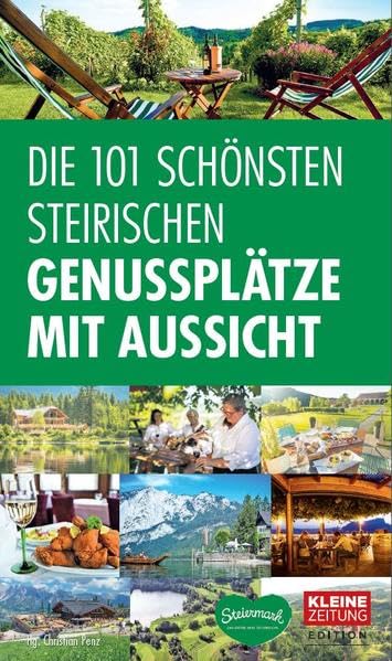 Die 101 schönsten steirischen Genussplätze mit Aussicht Travel