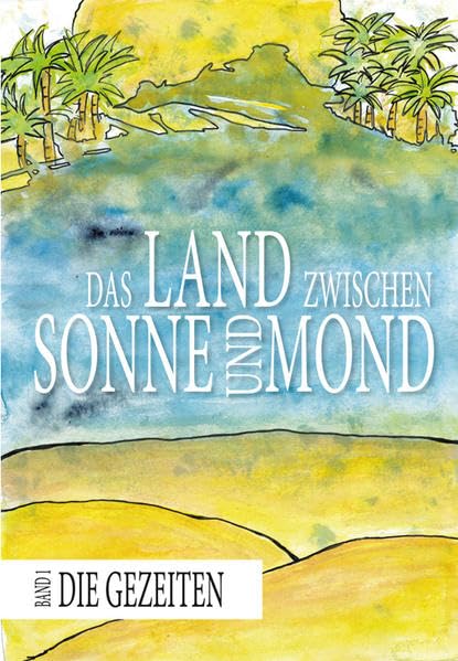 Das Land zwischen Sonne und Mond Historical Fiction